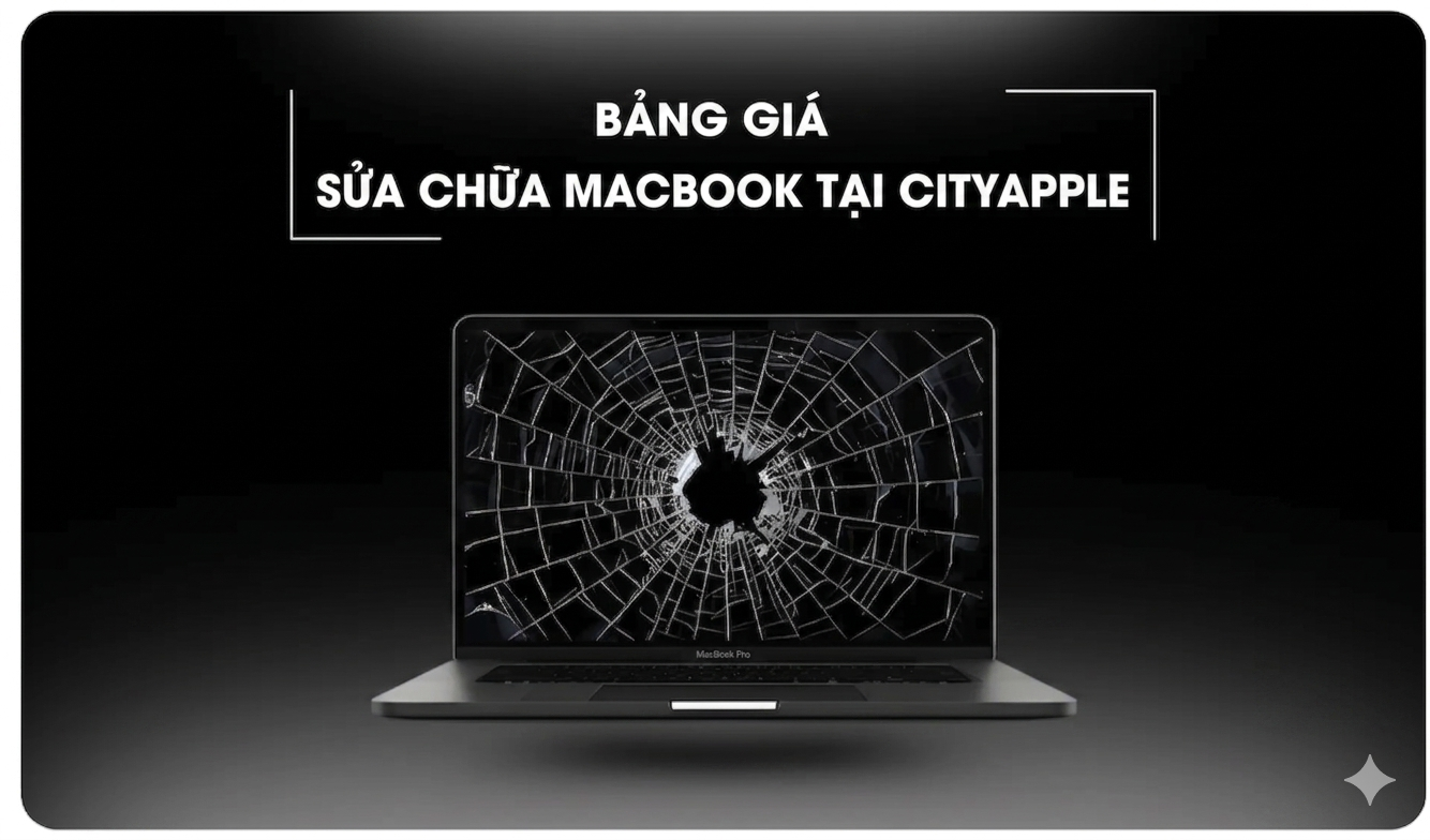 Bảng giá sửa chữa MacBook và thay thế linh kiện tại Hà Nội (2026)